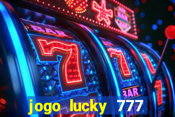 jogo lucky 777 paga mesmo